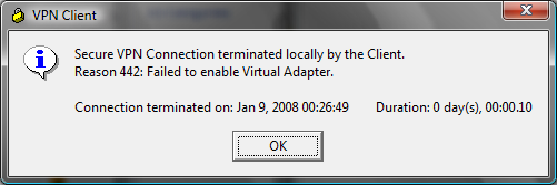 Secure VPN Connection Terminated locally by the Client. Reason 442: Failed to enable Virtaul Adapter